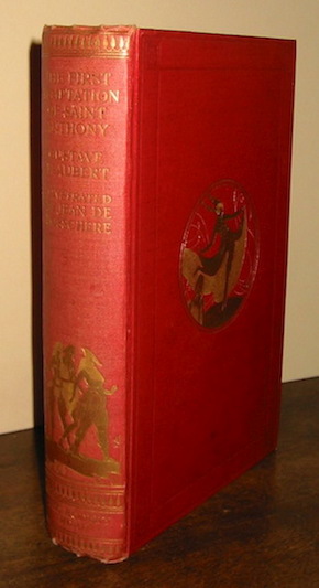 Gustave Flaubert The first temptation of Saint Anthony... translated by René Francis with an introduction by E.B. Osborn and illustrated in colour & black and white by Jean de Bosschère 1924 London John Lane The Bodley Head Limited